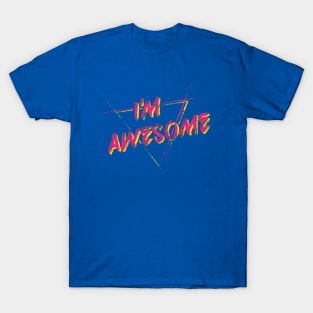 I'm Awesome T-Shirt